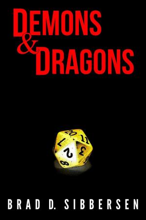 Cover of the book Demons & Dragons by Brad D. Sibbersen