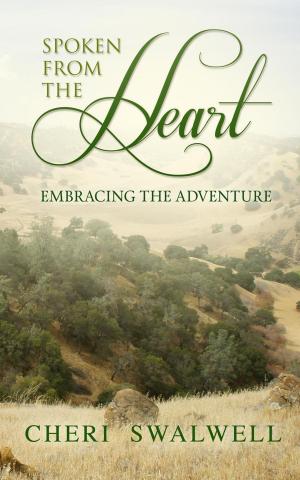 Cover of the book Spoken from the Heart: Embracing the Adventure by Michal Stawicki