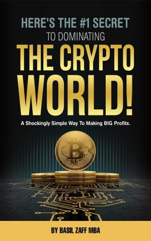 Book cover of Here's The #1 Secret To Dominating The Crypto World!