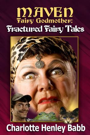 Book cover of Maven's Fractured Fairy Tales