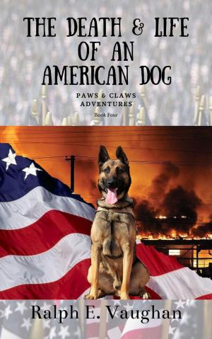 Cover of the book The Death & Life of an American Dog by Matthew Baskerville-Bridges
