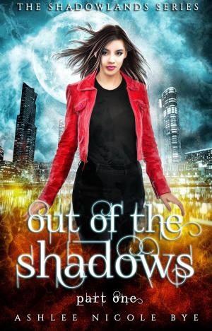 Book cover of Out of the Shadows: Part One