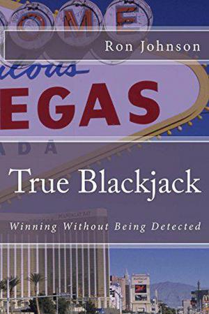 Cover of the book True Blackjack - Winning Without Being Detected by Fitz