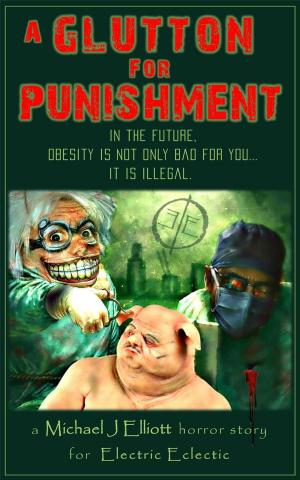 Cover of the book A glutton for punishment:An Electric Eclectic book by Michael J. Elliott