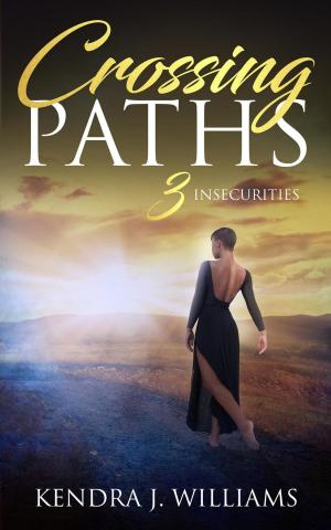 Cover of the book Crossing Paths 3: Insecurities by Olayinka Aikens