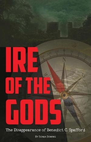 Book cover of Ire of the Gods: The Disappearance of Benedict Cecil Spafford