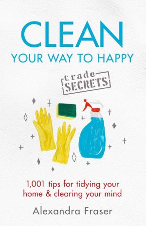 Cover of the book Clean Your Way to Happy by Paul Carr