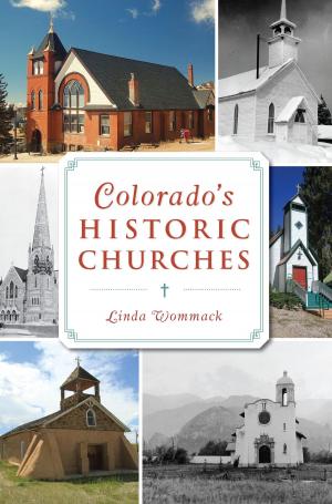 Cover of the book Colorado's Historic Churches by Barbara J. Gooding, Terry E. Sellarole, Allan Petretti, Theresa E. Jones
