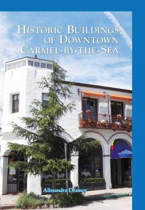 Cover of the book Historic Buildings of Downtown Carmel-by-the-Sea by Michael Morgan