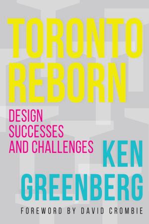 Cover of the book Toronto Reborn by Bill Morrison, Ken S. Coates
