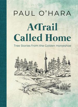 Cover of the book A Trail Called Home by Colonel Bernd Horn