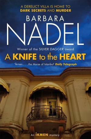 Cover of the book A Knife to the Heart (Ikmen Mystery 21) by R.M. Keller