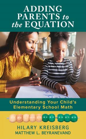 Cover of the book Adding Parents to the Equation by Dustin De Felice, Ashley Kendell, James Fetterman, Julie Fleischman, Kathryn Weller, Raneen Elbakry, Sheila Conrad