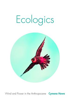 Cover of the book Ecologics by Jonathan Goldberg, Michèle Aina Barale, Michael Moon, Eve  Kosofsky Sedgwick