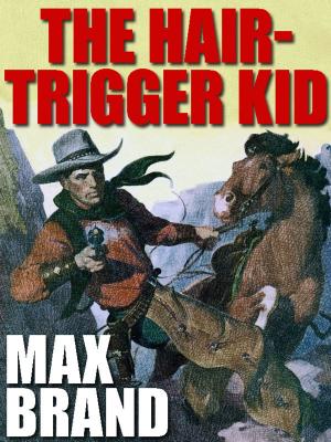 bigCover of the book The Hair-Trigger Kid by 