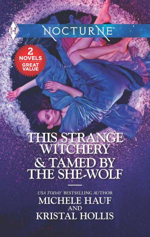 Cover of the book This Strange Witchery & Tamed by the She-Wolf by Nancy Gideon