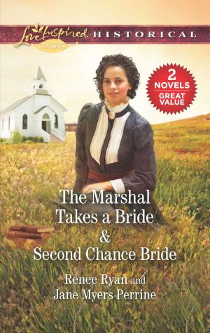 Cover of the book The Marshal Takes a Bride & Second Chance Bride by Lucy Gordon, Lee Wilkinson, Renee Roszel