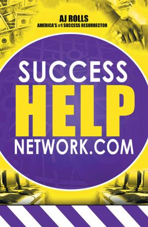 Cover of the book Success Help Network.Com by Alexandra Bell
