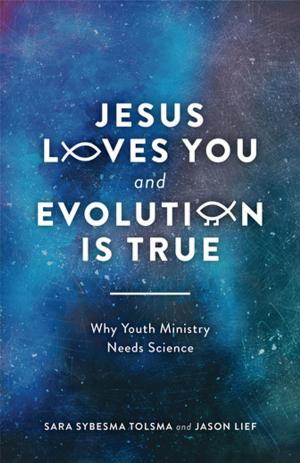 Cover of the book Jesus Loves You and Evolution Is True by H. Gaylon Barker