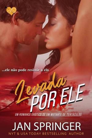 Cover of the book Levada Por Ele by Anthea Strezze