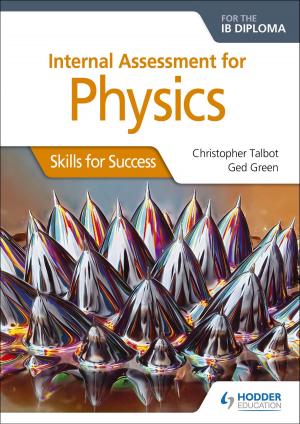 Cover of the book Internal Assessment Physics for the IB Diploma: Skills for Success by Kirk Bizley