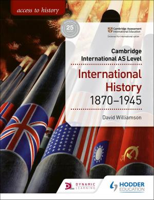 Book cover of Access to History for Cambridge International AS Level: International History 1870-1945