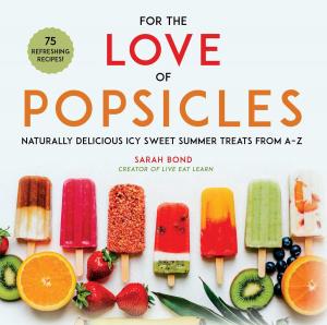 Cover of the book For the Love of Popsicles by J. G. Holmstrom