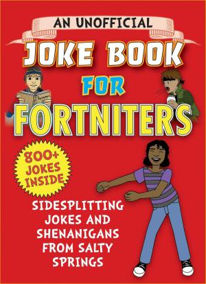 Cover of the book An Unofficial Joke Book for Fortniters by David Clawson
