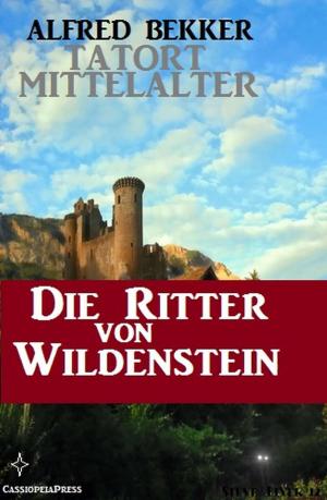 Cover of the book Die Ritter von Wildenstein by Alfred Bekker