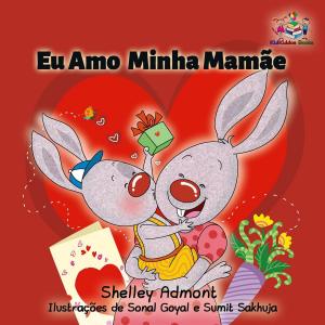 Cover of the book Eu Amo Minha Mamãe (Portuguese edition - I Love My Mom) by Shelley Admont, KidKiddos Books