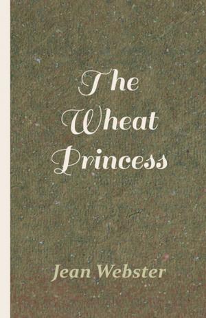 Cover of the book The Wheat Princess by Anon