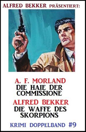 Cover of the book Krimi Doppelband #9: Die Haie der Commissione/ Die Waffe des Skorpions by Alfred Bekker, Margret Schwekendiek, Harvey Patton