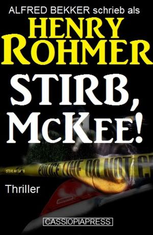 Cover of the book Stirb, McKee! Thriller by Jan Gardemann