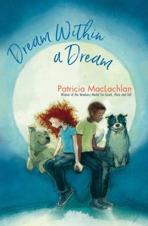 Cover of the book Dream Within a Dream by Patricia MacLachlan