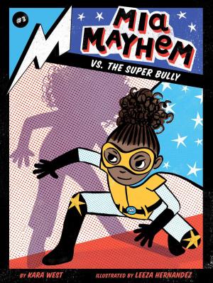 Cover of the book Mia Mayhem vs. the Super Bully by Michael Slack