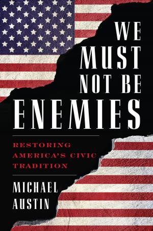 Cover of the book We Must Not Be Enemies by Stewart E. Sutin, W. James Jacob