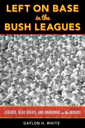 Cover of the book Left on Base in the Bush Leagues by Lester D. Langley
