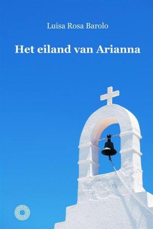 Cover of the book Het Eiland Van Arianna by Joannes Maria De Luca
