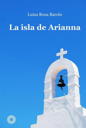 Cover of the book La Isla De Arianna by Sierra Rose