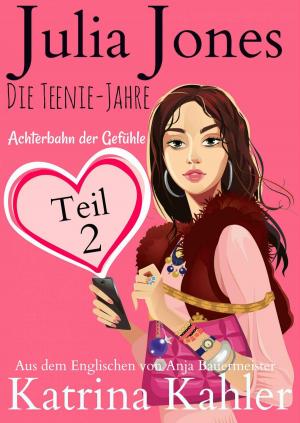 Cover of Julia Jones - Die Teenie-Jahre Teil 2 - Achterbahn der Gefühle