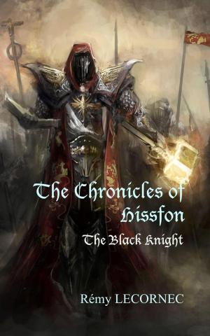 Cover of the book The Chronicles of Hissfon, The Black Knight by Joe Chiappetta