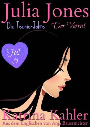 Cover of the book Julia Jones - Die Teenie-Jahre Teil 5: Der Verrat by A.P. Hernández