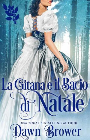 Cover of the book La gitana e il bacio di Natale by Rosemary Carter