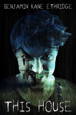 Cover of the book This House by Kealan Patrick Burke