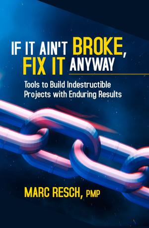 Cover of the book If It Ain't Broke, Fix It Anyway by Jim Taylor