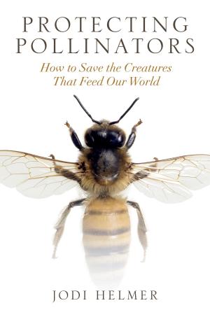 Cover of the book Protecting Pollinators by Amy Fernandez