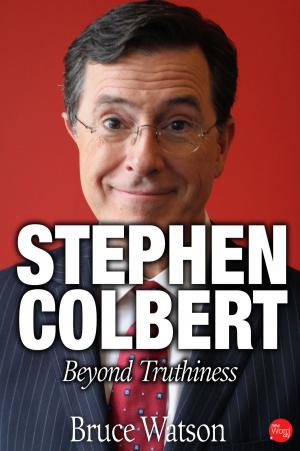 Book cover of Stephen Colbert: Beyond Truthiness