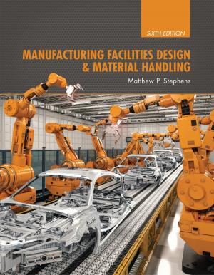 Cover of Manufacturing Facilities Design &amp; Material Handling
