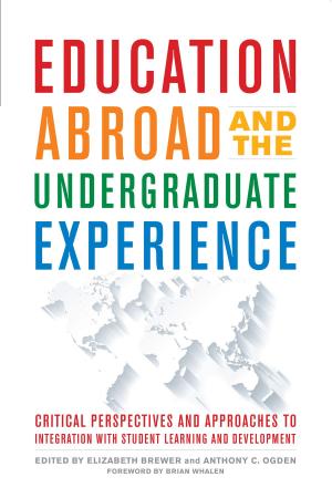 Cover of the book Education Abroad and the Undergraduate Experience by Christine M. Cress, Peter J. Collier, Vicki L. Reitenauer