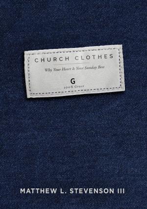Cover of the book Church Clothes by Dr. James P. Gills, M.D.